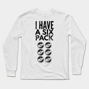 I have a six pack Long Sleeve T-Shirt